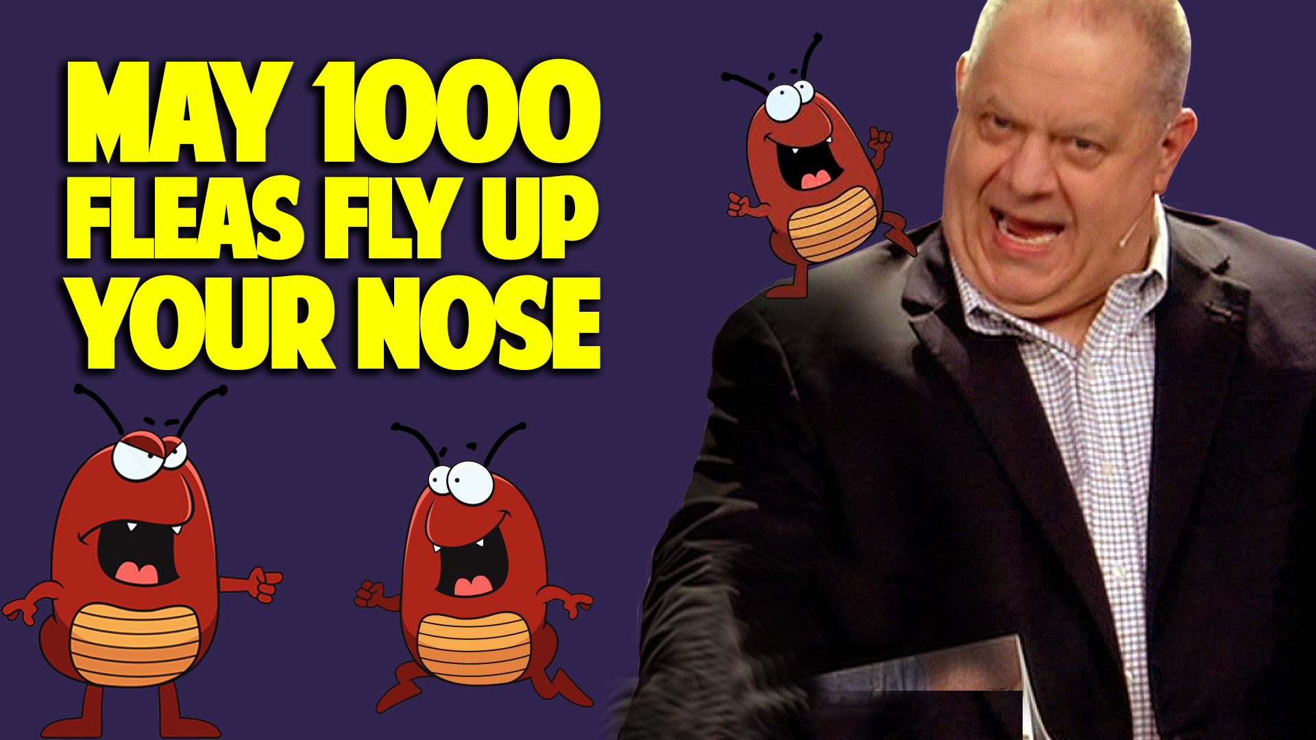 Friday Funny – 1000 Fleas Up Your Nose